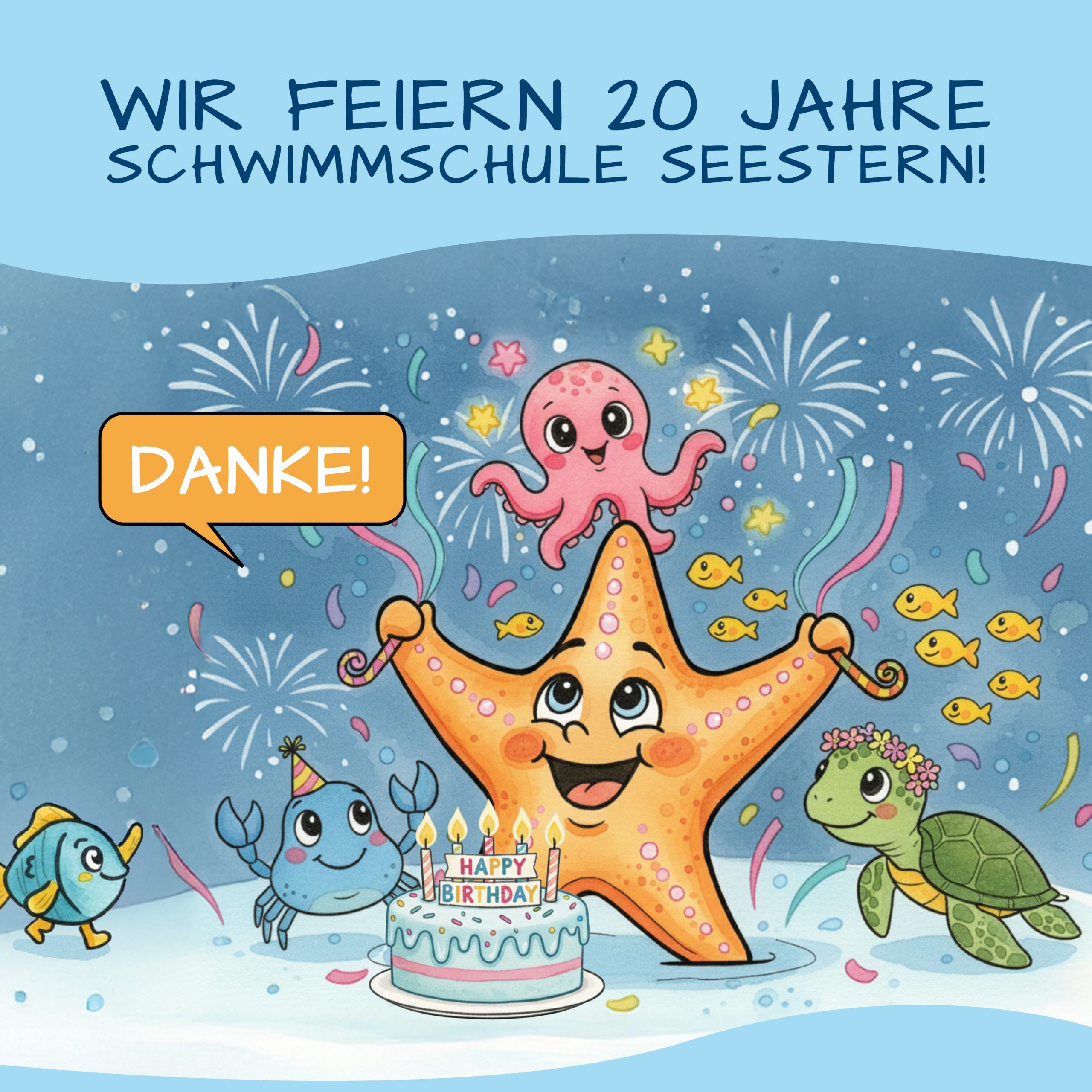 Schwimmschule Seestern 20 Jahre Jubiläum Wir feiern 20 Jahre Schwimmschule Seestern! Zu sehen ist ein Sehstern, der mit seinen Freunden Geburtstag feiert und "Danke" sagt.